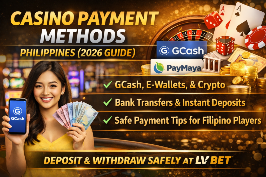 Casino Payment Methods Philippines (2026 Guide): How Filipino Players Deposit & Withdraw Safely